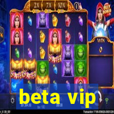 beta vip